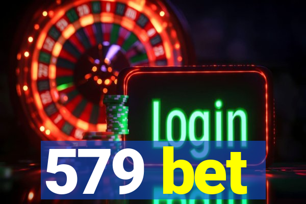 579 bet